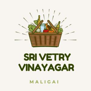 SRI VETRY VINAYAGAR MALIGA